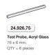 Test Probe, Acryl Glass